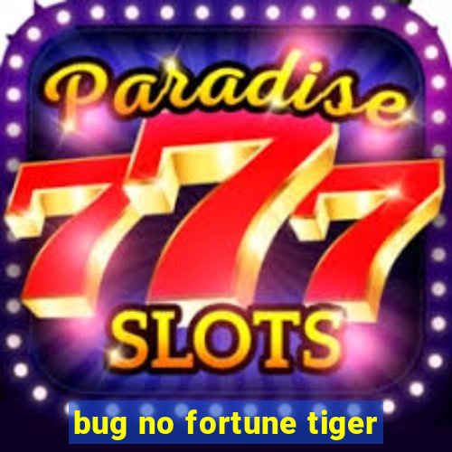 bug no fortune tiger